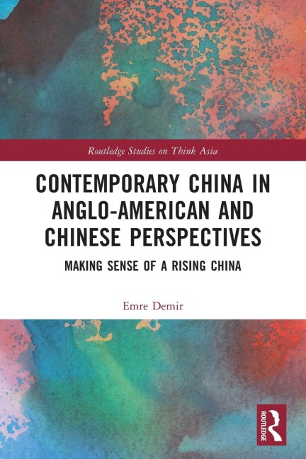 Contemporary China in Anglo-American and Chinese Perspectives: Making Sense of a Rising China