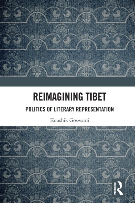 Reimagining Tibet: Politics of Literary Representation
