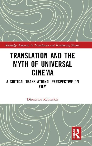 Translation and the Myth of Universal Cinema: A Critical Translational Perspective on Film
