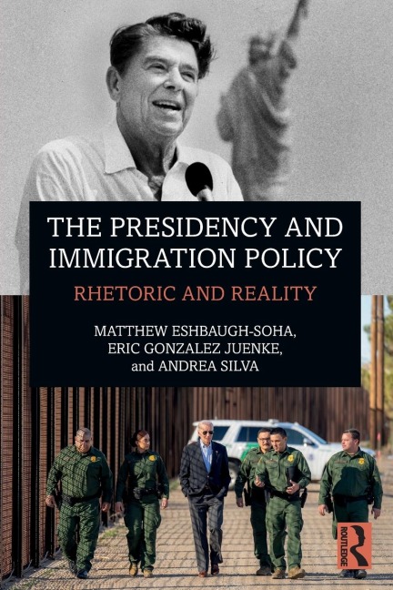 The Presidency and Immigration Policy: Rhetoric and Reality