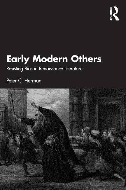 Early Modern Others: Resisting Bias in Renaissance Literature