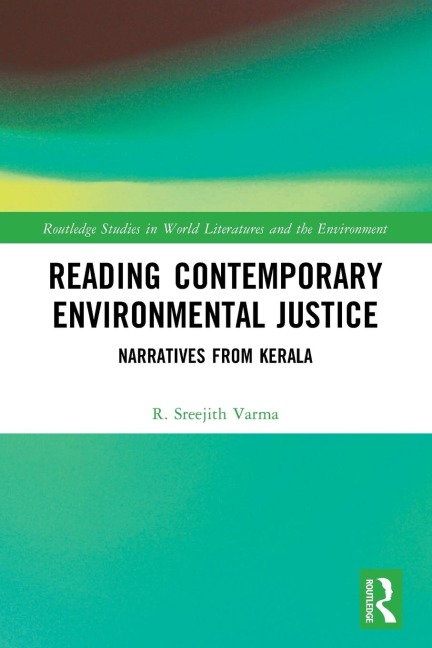 Reading Contemporary Environmental Justice: Narratives from Kerala
