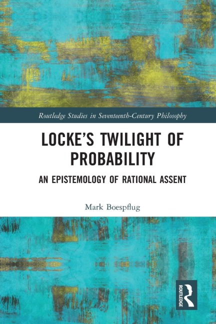 Locke's Twilight of Probability: An Epistemology of Rational Assent
