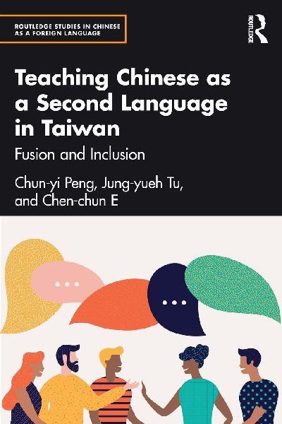 Teaching Chinese as a Second Language in Taiwan: Fusion and Inclusion
