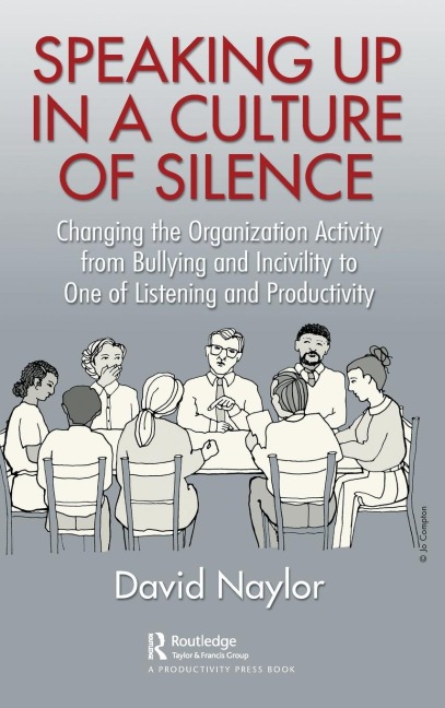 Speaking Up in a Culture of Silence: Changing the Organization Activity from Bullying and incivility to One of Listening and Productivity
