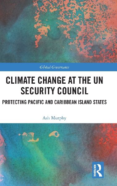 Climate Change at the UN Security Council: Protecting Pacific and Caribbean Island States