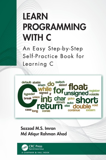 Learn Programming with C: An Easy Step-by-Step Self-Practice Book for Learning C