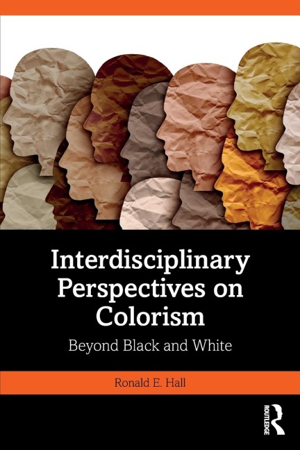 Interdisciplinary Perspectives on Colorism: Beyond Black and White