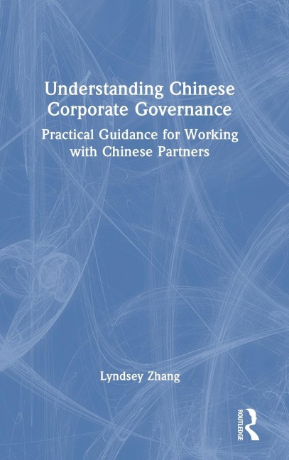 Understanding Chinese Corporate Governance: Practical Guidance for Working with Chinese Partners