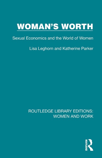 Womans Worth: Sexual Economics and the World of Women