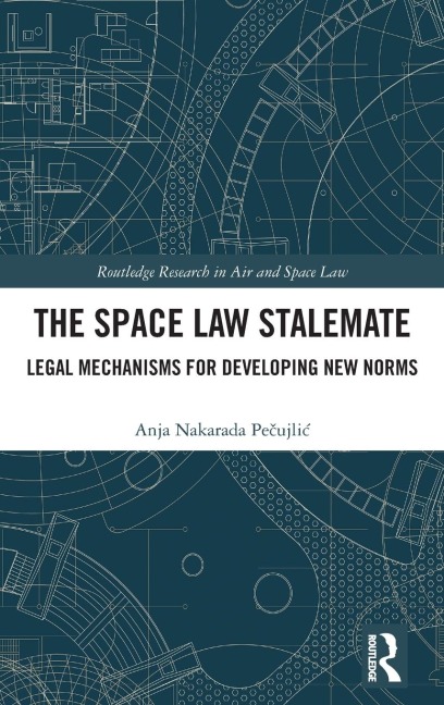 The Space Law Stalemate: Legal Mechanisms for Developing New Norms