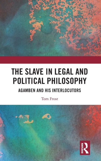 The Slave in Legal and Political Philosophy: Agamben and His Interlocutors
