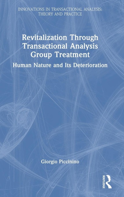Revitalization Through Transactional Analysis Group Treatment: Human Nature and Its Deterioration
