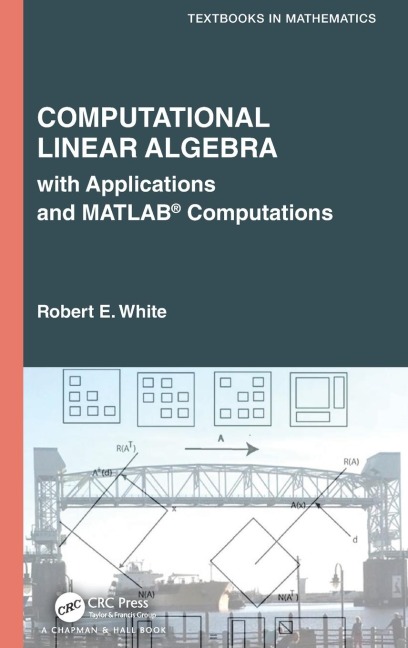 Computational Linear Algebra: with Applications and MATLAB® Computations