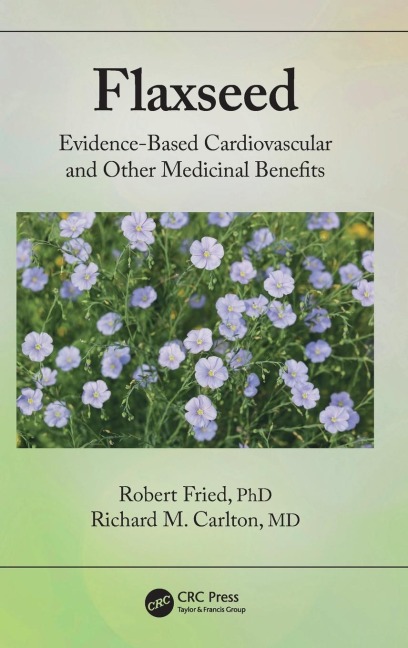 Flaxseed: Evidence-based Cardiovascular and other Medicinal Benefits