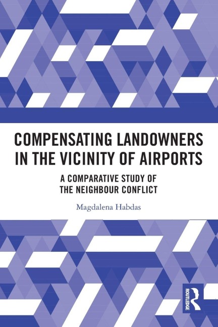 Compensating Landowners in the Vicinity of Airports: A Comparative Study of the Neighbour Conflict