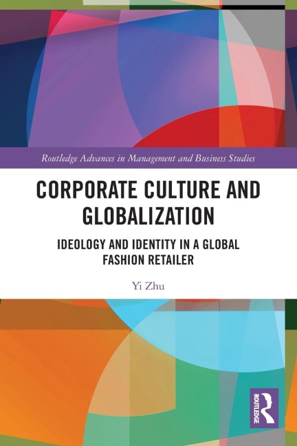Corporate Culture and Globalization: Ideology and Identity in a Global Fashion Retailer