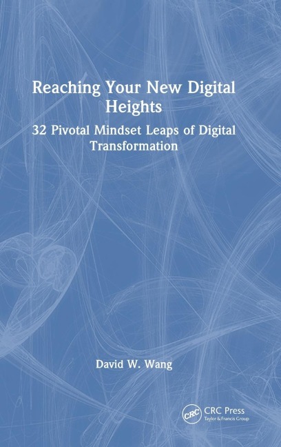 Reaching Your New Digital Heights: 32 Pivotal Mindset Leaps of Digital Transformation