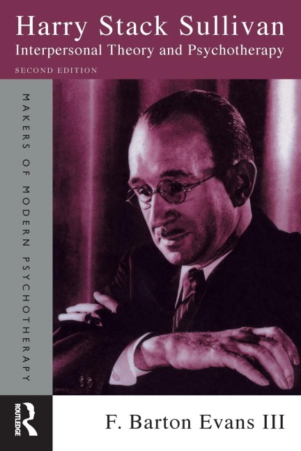 Harry Stack Sullivan: Interpersonal Theory and Psychotherapy