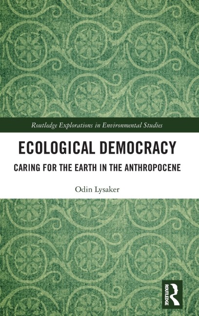 Ecological Democracy: Caring for the Earth in the Anthropocene