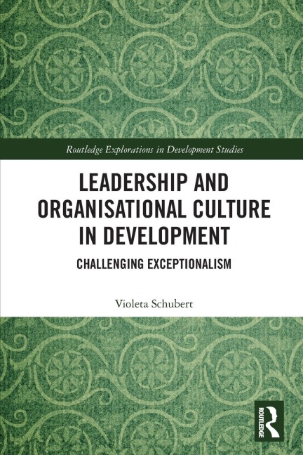 Leadership and Organisational Culture in Development: Challenging Exceptionalism