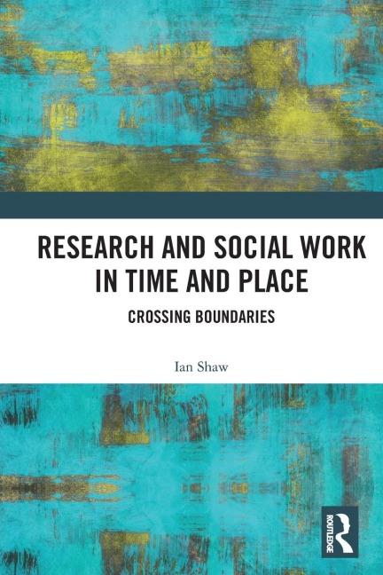 Research and Social Work in Time and Place: Crossing Boundaries