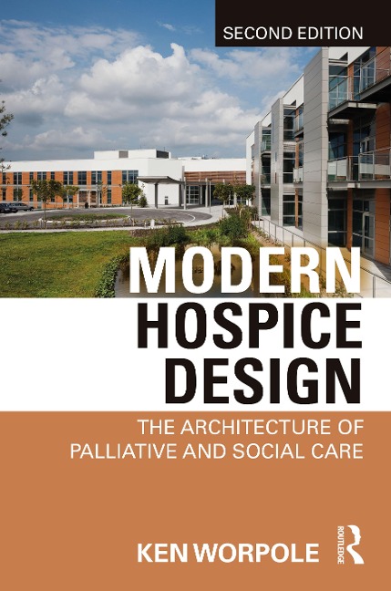 Modern Hospice Design: The Architecture of Palliative and Social Care