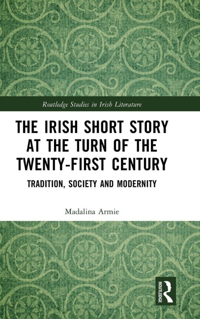 The Irish Short Story at the Turn of the Twenty-First Century: Tradition, Society and Modernity