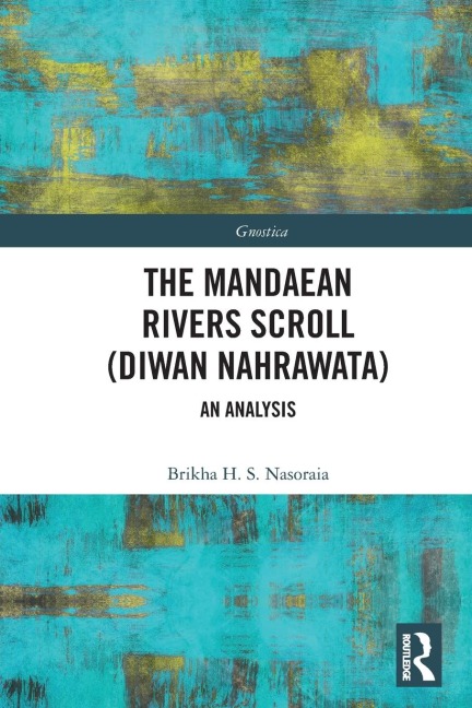 The Mandaean Rivers Scroll (Diwan Nahrawatha): An Analysis
