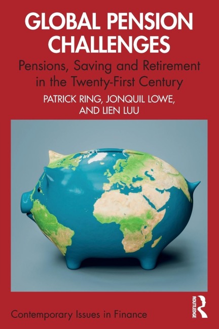 Global Pension Challenges: Pensions, Saving and Retirement in the Twenty-First Century