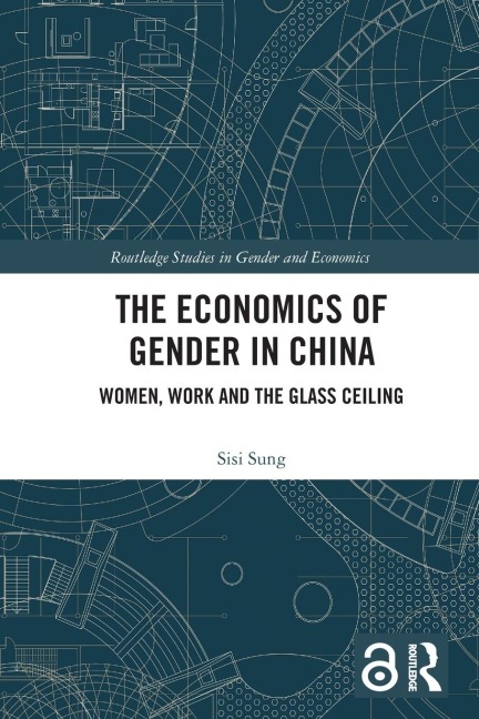 The Economics of Gender in China: Women, Work and the Glass Ceiling