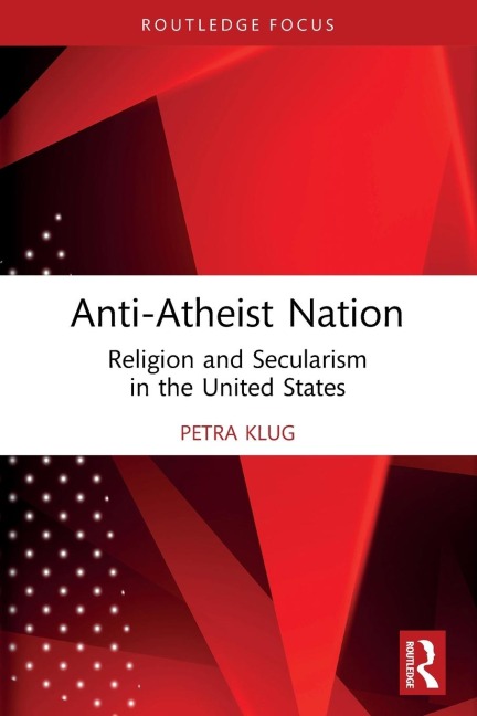 Anti-Atheist Nation: Religion and Secularism in the United States