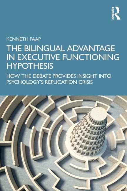 The Bilingual Advantage in Executive Functioning Hypothesis: How the debate provides insight into psychologys replication crisis