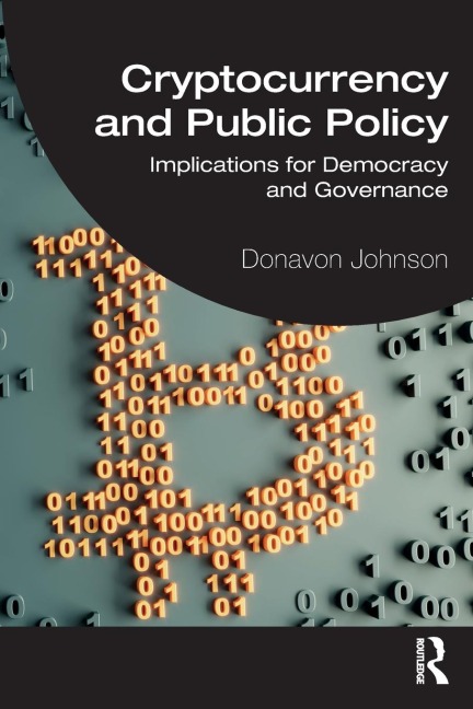 Cryptocurrency and Public Policy: Implications for Democracy and Governance