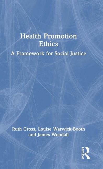 Health Promotion Ethics: A Framework for Social Justice