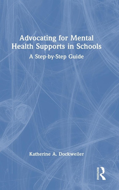 Advocating for Mental Health Supports in Schools: A Step-by-Step Guide