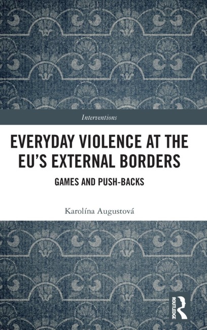 Everyday Violence at the EUs External Borders: Games and Push-backs