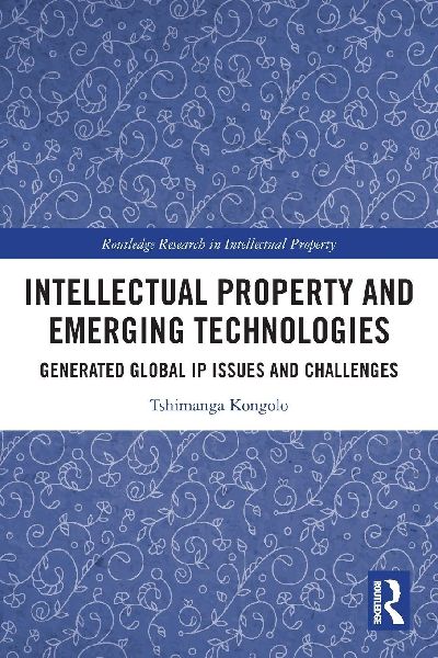 Intellectual Property and Emerging Technologies: Generated Global IP Issues and Challenges