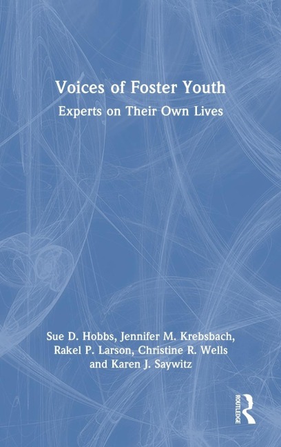 Voices of Foster Youth: Experts on Their Own Lives