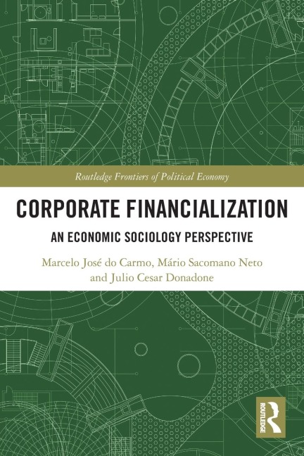 Corporate Financialization: An Economic Sociology Perspective
