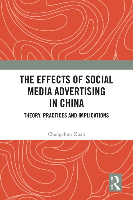 The Effects of Social Media Advertising in China: Theory, Practices and Implications
