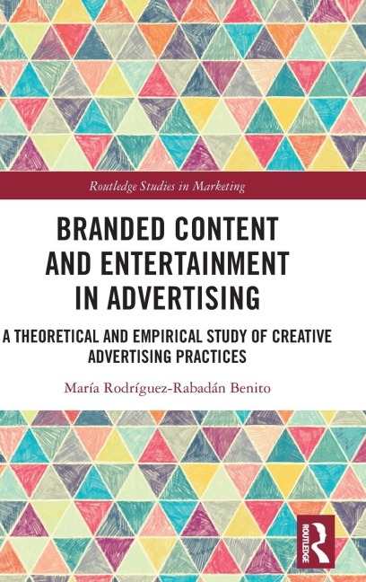 Branded Content and Entertainment in Advertising: A Theoretical and Empirical Study of Creative Advertising Practices