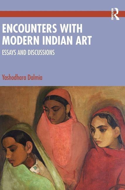 Encounters with Modern Indian Art: Essays and Discussions