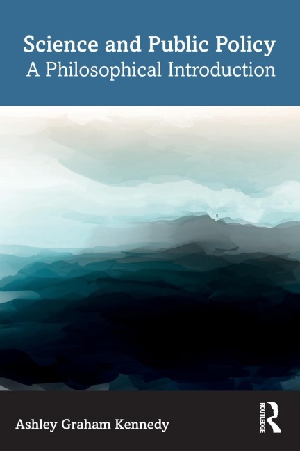 Science and Public Policy: A Philosophical Introduction