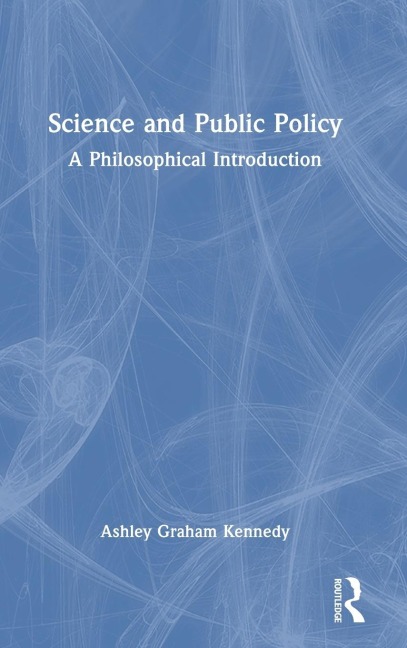 Science and Public Policy: A Philosophical Introduction