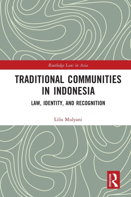 Traditional Communities in Indonesia: Law, Identity, and Recognition