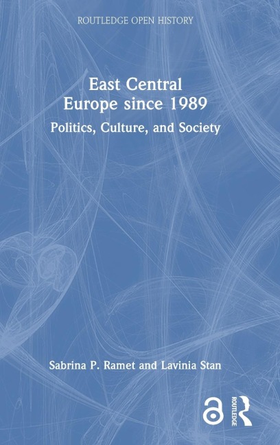 East Central Europe since 1989: Politics, Culture, and Society