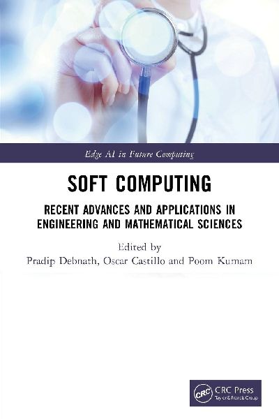 Soft Computing: Recent Advances and Applications in Engineering and Mathematical Sciences