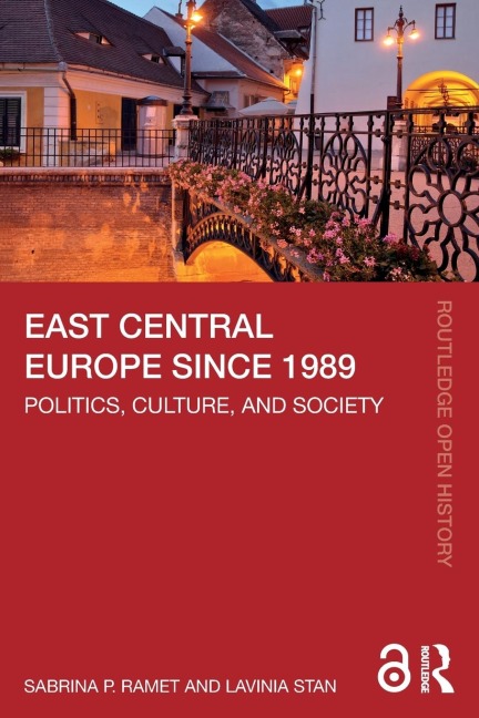East Central Europe since 1989: Politics, Culture, and Society