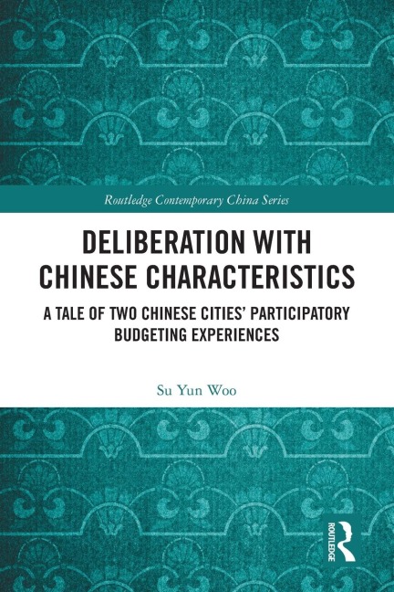 Deliberation with Chinese Characteristics: A Tale of Two Chinese Cities' Participatory Budgeting Experiences